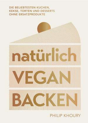 natürlich vegan backen de Philip Khoury