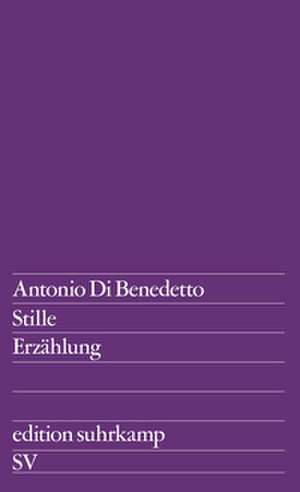 Stille de Antonio Di Benedetto