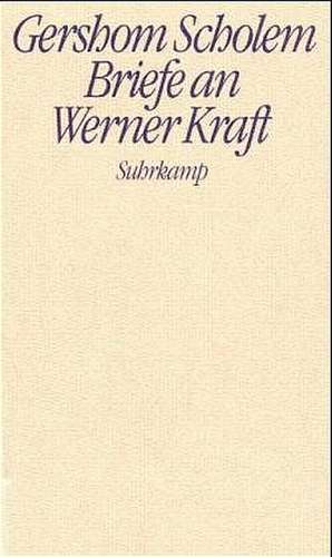 Briefe an Werner Kraft de Werner Kraft