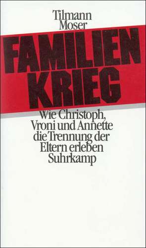 Familienkrieg de Tilmann Moser