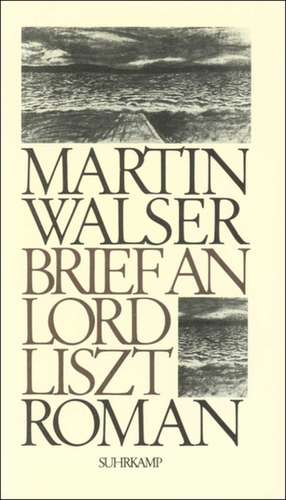 Brief an Lord Liszt de Martin Walser