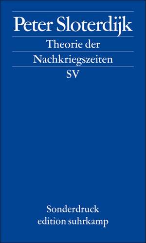 Theorie der Nachkriegszeiten de Peter Sloterdijk