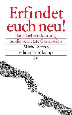 Erfindet euch neu! de Michel Serres