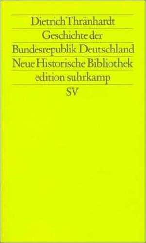 Geschichte der Bundesrepublik Deutschland de Dietrich Thränhardt