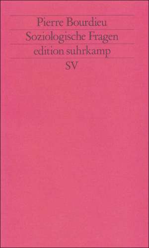 Soziologische Fragen de Pierre Bourdieu