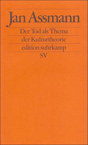 Der Tod als Thema der Kulturtheorie de Jan Assmann