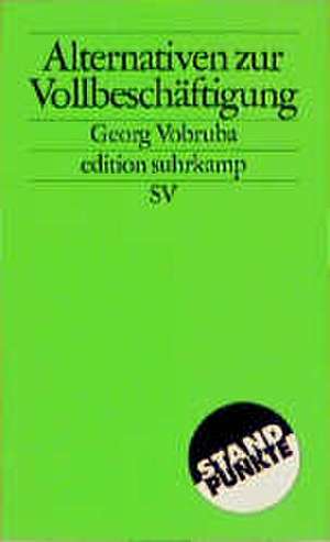 Alternativen zur Vollbeschäftigung de Georg Vobruba