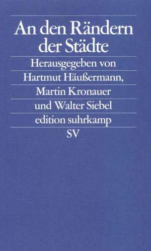 An den Rändern der Städte de Hartmut Häußermann