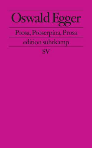 Prosa, Proserpina, Prosa de Oswald Egger