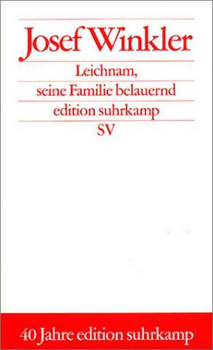 Leichnam, seine Familie belauernd de Josef Winkler