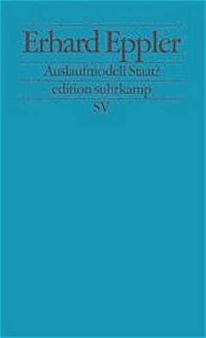 Auslaufmodell Staat? de Erhard Eppler