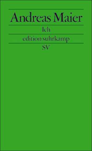 Ich. Frankfurter Poetikvorlesungen de Andreas Maier