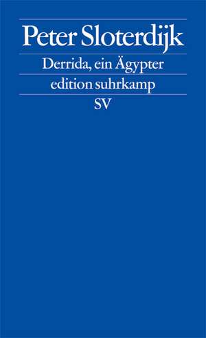 Derrida, ein Ägypter de Peter Sloterdijk
