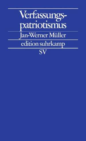 Verfassungspatriotismus de Jan-Werner Mueller