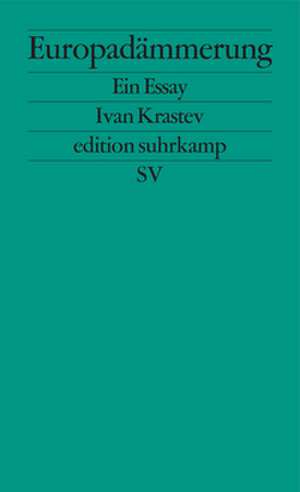 Europadämmerung de Ivan Krastev