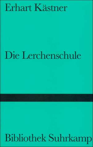 Die Lerchenschule de Erhart Kästner