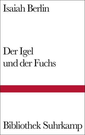 Der Igel und der Fuchs de Isaiah Berlin