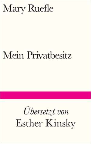 Mein Privatbesitz de Mary Ruefle