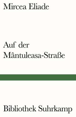 Auf der Mântuleasa-Straße de Mircea Eliade