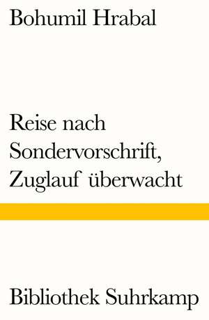 Reise nach Sondervorschrift, Zuglauf überwacht de Bohumil Hrabal