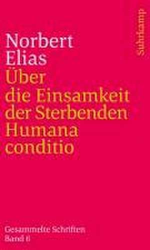 Über die Einsamkeit der Sterbenden in unseren Tagen / Humana conditio de Norbert Elias