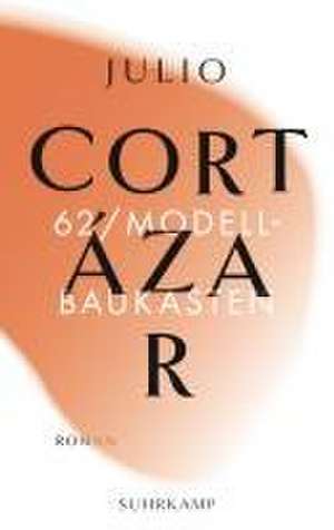 62/Modellbaukasten de Julio Cortázar