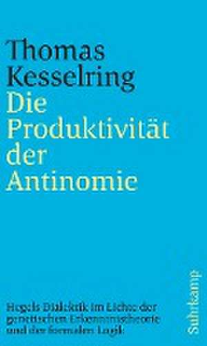 Die Produktivität der Antinomie de Thomas Kesselring