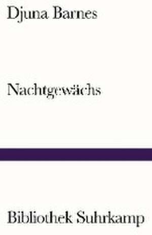 Nachtgewächs de Djuna Barnes