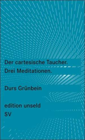 Der cartesische Taucher de Durs Grünbein