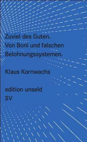 Zuviel des Guten de Klaus Kornwachs