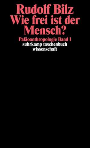 Wie frei ist der Mensch? de Rudolf Bilz