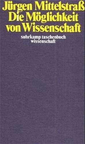 Die Möglichkeit von Wissenschaft de Jürgen Mittelstraß