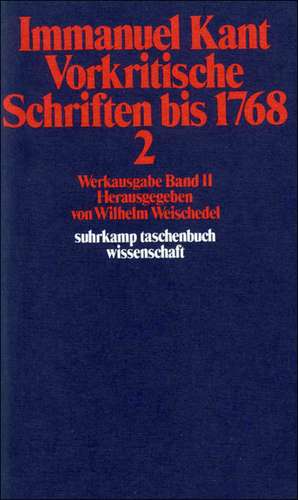 Vorkritische Schriften bis 1768 II de Wilhelm Weischedel