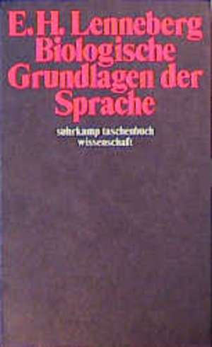 Biologische Grundlagen der Sprache de Eric H. Lenneberg