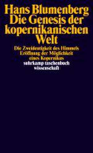 Die Genesis der kopernikanischen Welt de Hans Blumenberg