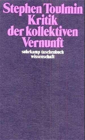 Kritik der kollektiven Vernunft de Stephen E. Toulmin