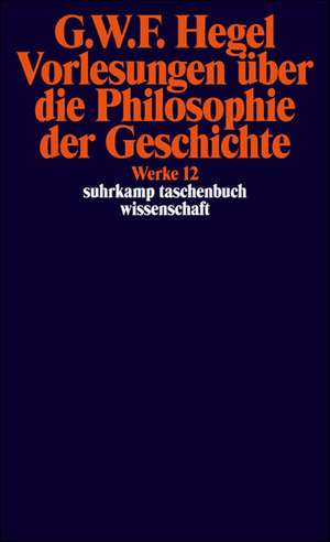 Vorlesungen über die Philosophie der Geschichte. de Georg Wilhelm Friedrich Hegel