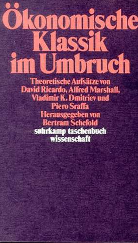 Ökonomische Klassik im Umbruch de Bertram Schefold