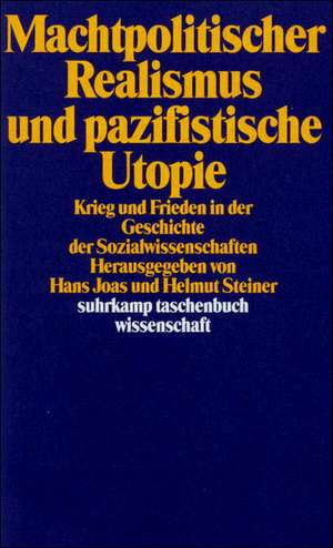 Machtpolitischer Realismus und pazifistische Utopie de Hans Joas