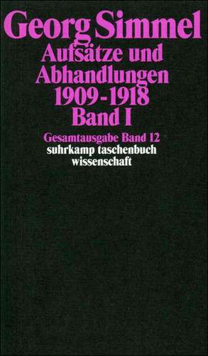 Gesamtausgabe 12. Aufsätze und Abhandlungen 1909 - 1918. Bd. 1 de Georg Simmel