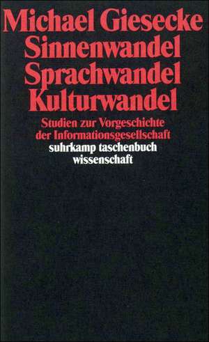 Sinnenwandel, Sprachwandel, Kulturwandel de Michael Giesecke