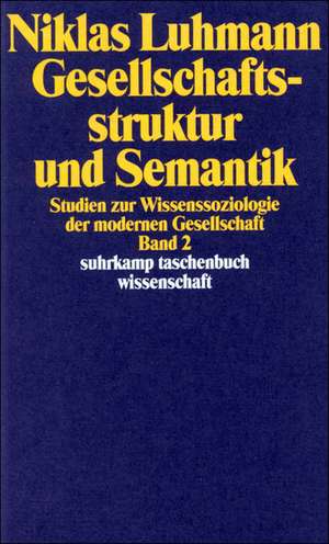 Gesellschaftsstruktur und Semantik 2 de Niklas Luhmann