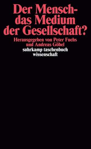 Der Mensch - das Medium der Gesellschaft? de Andreas Göbel