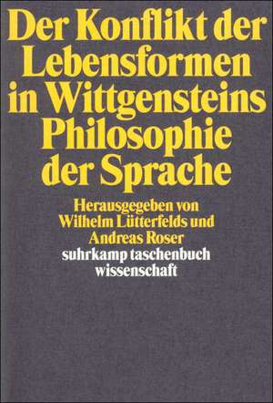 Der Konflikt der Lebensformen in Wittgensteins Philosophie der Sprache de Wilhelm Lütterfelds