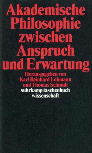 Akademische Philosophie zwischen Anspruch und Erwartungen de Karl Reinhard Lohmann