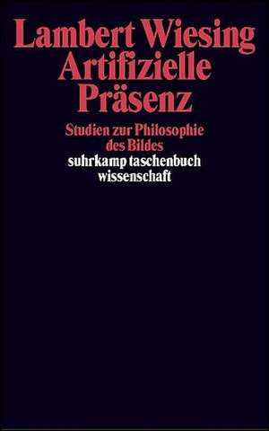 Artifizielle Präsenz de Lambert Wiesing