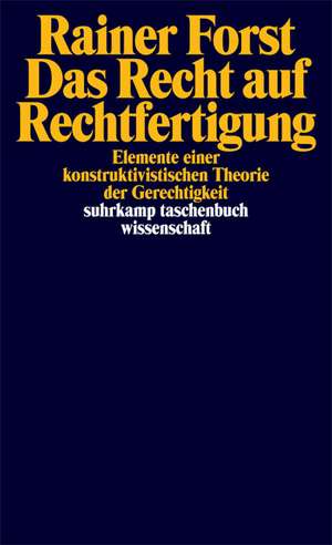 Das Recht auf Rechtfertigung de Rainer Forst