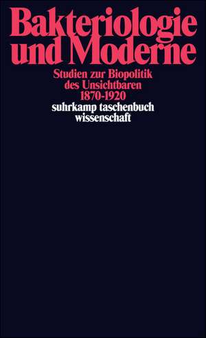 Bakteriologie und Moderne de Philipp Sarasin