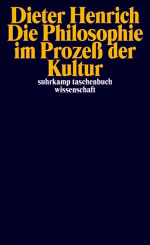 Die Philosophie im Prozeß der Kultur de Dieter Henrich