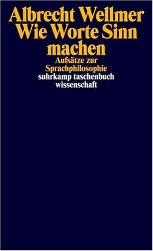 Wie Worte Sinn machen de Albrecht Wellmer